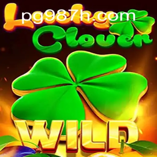Discover the Exciting World of LuckyClover at 987H.com Oficial Slots Brasil #1